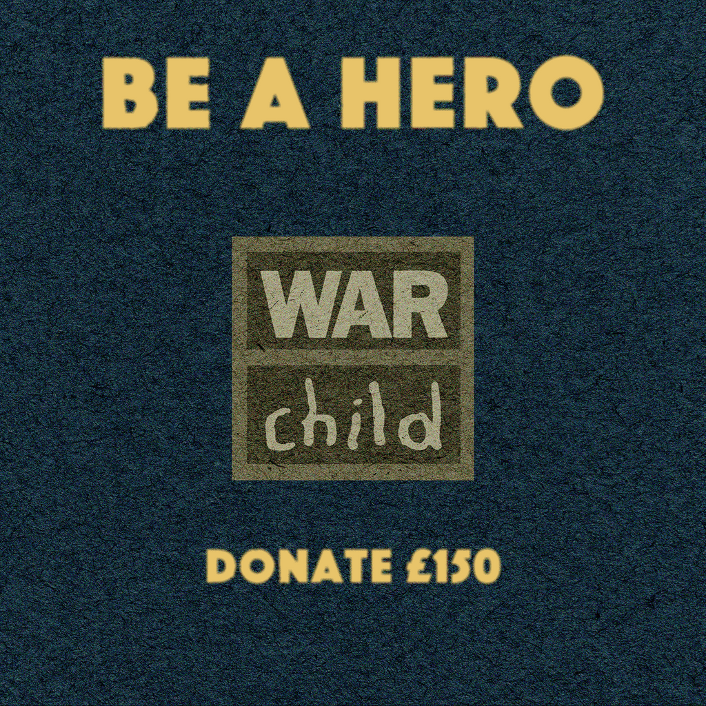 Be a hero - donate £150 to War Child